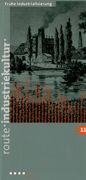 Route Industriekultur: Themenheft 11 - Frühe Industrialisierung