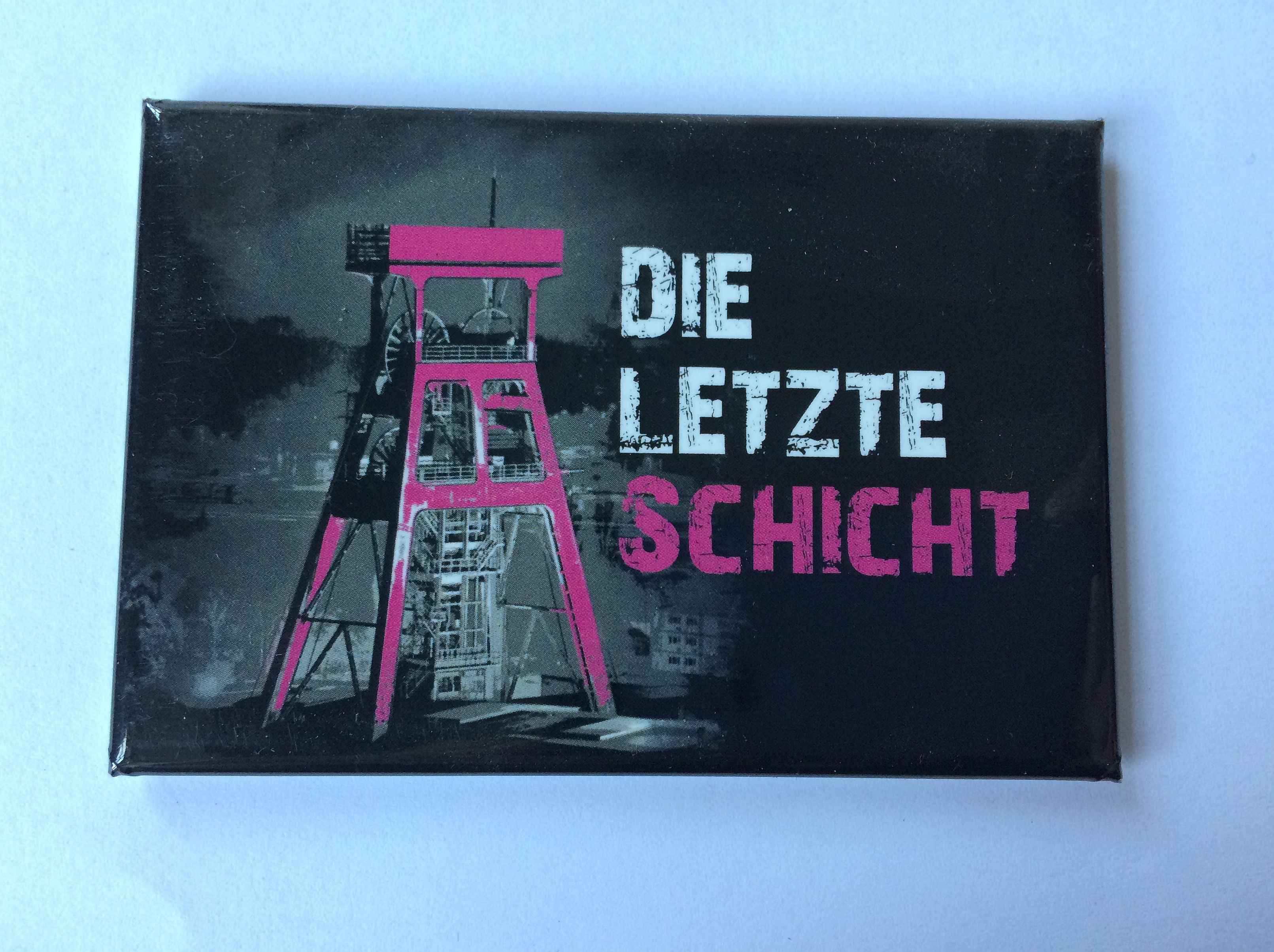 Magnet "Die letzte Schicht" 